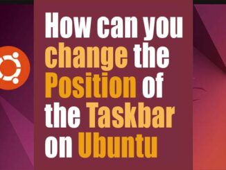 Ubuntu desktop showing taskbar with instructions to change its position.